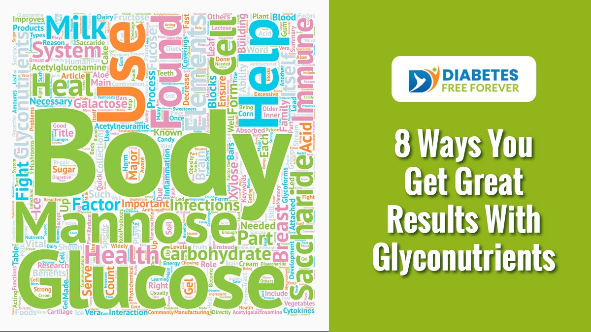 8 Ways You Get Great Results With Glyconutrients