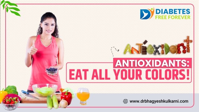 Antioxidants:  Eat All Your Colors!