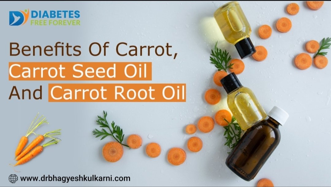 Benefits Of Carrot, Carrot Seed Oil, And Carrot Root Oil
