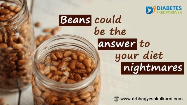 Beans could be the answer to your diet nightmares